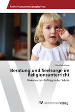 Beratung und Seelsorge im Religionsunterricht