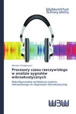 Procesory czasu rzeczywistego w analizie sygnałów wibroakustycznych