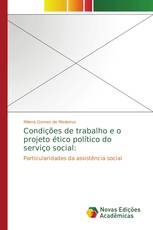 Condições de trabalho e o projeto ético político do serviço social: