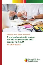 A interculturalidade e o uso das TIC na educação pré-escolar na R.A.M