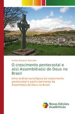 O crescimento pentecostal e a(s) Assembléia(s) de Deus no Brasil