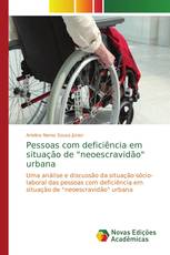 Pessoas com deficiência em situação de "neoescravidão" urbana