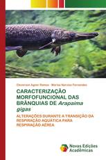 CARACTERIZAÇÃO MORFOFUNCIONAL DAS BRÂNQUIAS DE Arapaima gigas