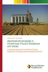 Agroindustrialização e Incentivos Fiscais Estaduais em Goiás