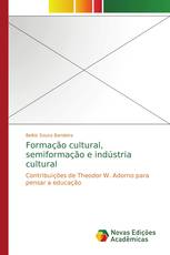 Formação cultural, semiformação e indústria cultural