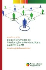 Blog: instrumento de interlocução entre cidadãos e políticos no AM