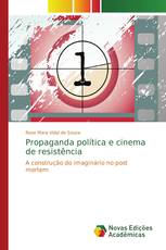 Propaganda política e cinema de resistência