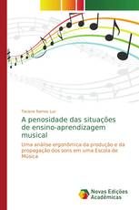 A penosidade das situações de ensino-aprendizagem musical