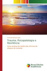 Trauma, Psicopatologia e Resiliência