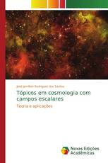 Tópicos em cosmologia com campos escalares