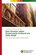 Dois Ensaios sobre Preservação Cultural em Alöis Riegl