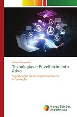 Tecnologias e Envelhecimento Ativo