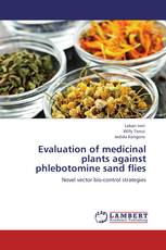 Evaluation of medicinal plants against phlebotomine sand flies