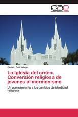 La Iglesia del orden. Conversión religiosa de jóvenes al mormonismo