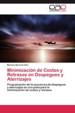 Minimización de Costos y Retrasos en Despegues y Aterrizajes