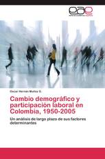 Cambio demográfico y participación laboral en Colombia, 1950-2005