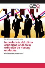 Importancia del clima organizacional en la creación de nuevas unidades