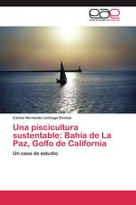 Una piscicultura sustentable: Bahía de La Paz, Golfo de California