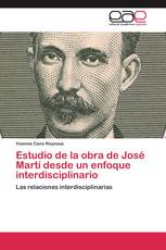 Estudio de la obra de José Martí desde un enfoque interdisciplinario