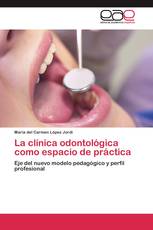 La clínica odontológica como espacio de práctica