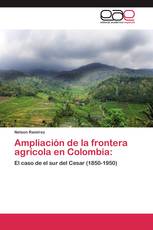 Ampliación de la frontera agrícola en Colombia: