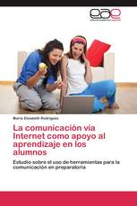 La comunicación vía Internet como apoyo al aprendizaje en los alumnos