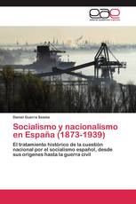 Socialismo y nacionalismo en España (1873-1939)