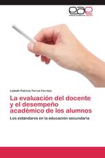 La evaluación del docente y el desempeño académico de los alumnos