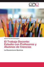 El Trabajo Docente: Estudio con Profesores y Alumnos de Ciencias