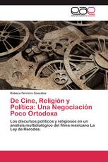De Cine, Religión y Política: Una Negociación Poco Ortodoxa