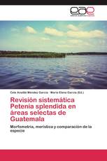 Revisión sistemática Petenia splendida en áreas selectas de Guatemala