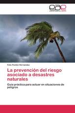 La prevención del riesgo asociado a desastres naturales
