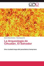 La Arqueología de Cihuatán, El Salvador