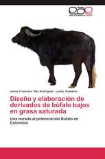 Diseño y elaboración de derivados de búfalo bajos en grasa saturada