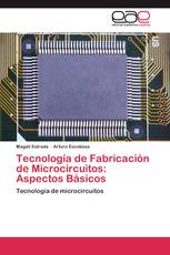 Tecnología de Fabricación de Microcircuitos: Aspectos Básicos