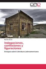 Indagaciones, confesiones y figuraciones