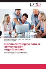 Diseño estratégico para la comunicación organizacional: