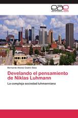 Develando el pensamiento de Niklas Luhmann