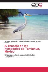Al rescate de los humedales de Tamiahua, México