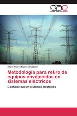 Metodología para retiro de equipos envejecidos en sistemas eléctricos