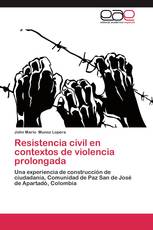 Resistencia civil en contextos de violencia prolongada