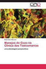 Manejos do Gozo na Clínica das Toxicomanias