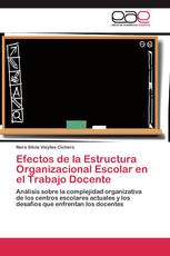 Efectos de la Estructura Organizacional Escolar en el Trabajo Docente