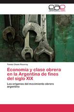 Economía y clase obrera en la Argentina de fines del siglo XIX