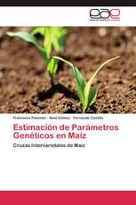 Estimación de Parámetros Genéticos en Maíz