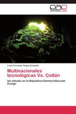 Multinacionales tecnológicas Vs. Coltán