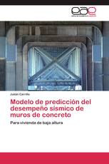 Modelo de predicción del desempeño sísmico de muros de concreto
