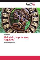 Malintzín, la princesa regalada