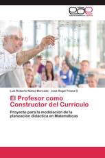 El Profesor como Constructor del Currículo