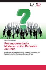 Postmodernidad y Modernización Reflexiva en Chile